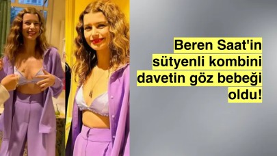 Beren Saat'in sütyenli kombini katıldığı davette dikkatleri üzerine çekti