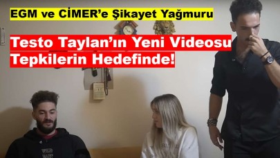 EGM ve CİMER’e Şikayet Yağmuru: Testo Taylan’ın Yeni Videosu Tepkilerin Hedefinde!