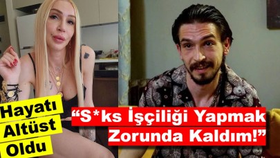 Hayatı Altüst Oldu: “S*ks İşçiliği Yapmak Zorunda Kaldım!”