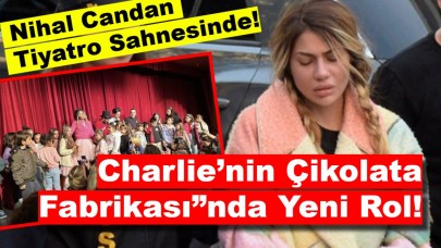 Nihal Candan Tiyatro Sahnesinde: Charlie’nin Çikolata Fabrikası”nda Yeni Rol!