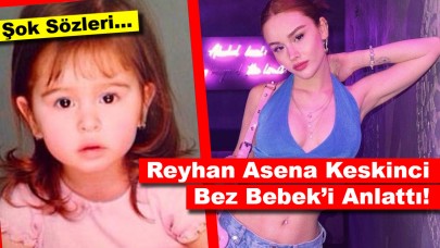 Şok Sözleri: Reyhan Asena Keskinci Bez Bebek’i Anlattı!