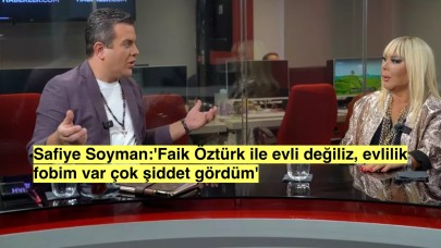 Safiye Soyman: 'Faik Öztürk ile evli değiliz, imza fobim var'