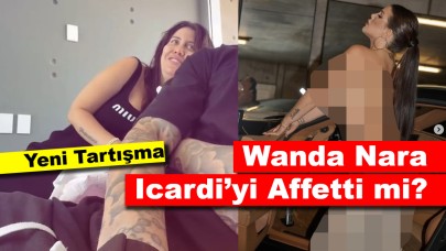 Yeni Tartışma: Wanda Nara Icardi’yi Affetti mi?