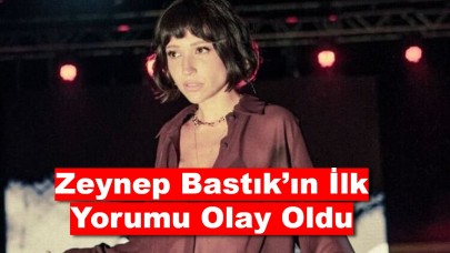 Zeynep Bastık’ın İlk Yorumu Olay Oldu: Güzellik Tartışmaları!