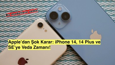 Apple Eskiye Veda Ediyor: iPhone 14, 14 Plus ve SE Raflardan Kalkıyor!