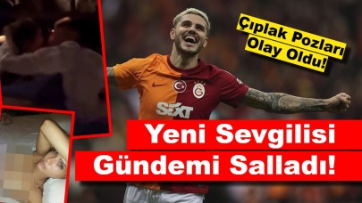 Icardi'nin Yeni Sevgilisi Gündemi Salladı: Çıplak Pozları Olay Oldu!