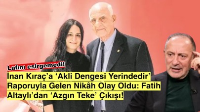 Fatih Altaylı’dan İnan Kıraç’a sert yorum: 'Azgın teke sendromu'!