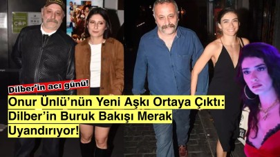 Onur Ünlü’nün kalp çarpıntısı: Dilber’in buruk bakışları yürek burktu