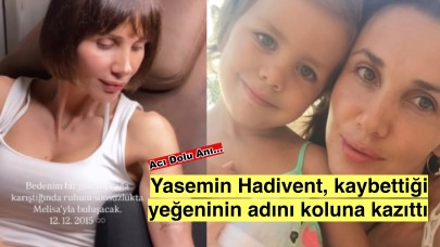 Acısıyla Derinleşen Hatıra: Yasemin Hadivent, Kaybettiği Yeğeninin İsmini Koluna Kazıttı