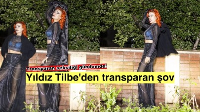 Yıldız Tilbe'den cesur stil: Transparan kıyafeti olay yarattı!