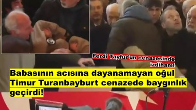 Ferdi Tayfur'un oğlu Timur Turanbayburt cenazede yere yığılıp kaldı!