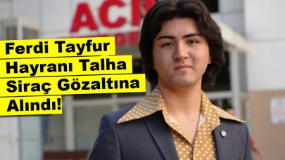 Ferdi Tayfur Hayranı Talha Siraç Gözaltına Alındı!