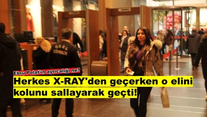 Şok olay! Ebru Polat X-RAY'den geçmedi: Sebebi herkesi hayrete düşürdü!