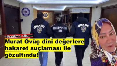 Murat Övüç'e şok suçlama: Dini değerlere hakaretten gözaltında!