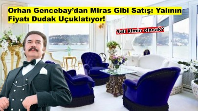 Orhan Gencebay’ın yalısı satışta! Dudak uçuklatan fiyat