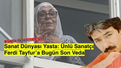 79 Yaşındaki sanat efsanesi Tayfur’a veda: Bugün son yolculuğuna uğurlanıyor