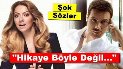 Sinan Akçıl'dan Hadise'ye Şok Sözler: "Hikaye Böyle Değil…"