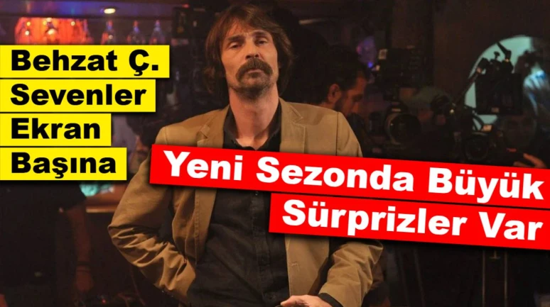 Yeni Sezonda Sürprizler Var: Erdal Beşikçioğlu Behzat Ç. Rolüne Dönecek Mi?