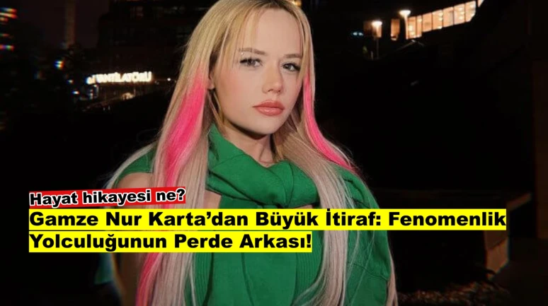 Gamze Nur Karta, Fenomen Olma Hikayesini İlk Kez Paylaşıyor!