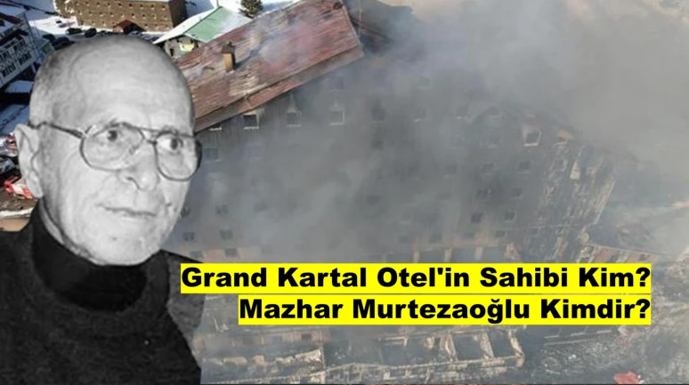 Grand Kartal Otel'in Sahibi Mazhar Murtezaoğlu Kimdir?