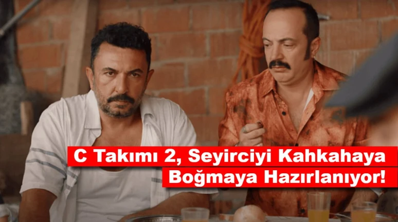 Beklenen Film Geliyor: C Takımı 2, Seyirciyi Kahkahaya Boğmaya Hazırlanıyor!