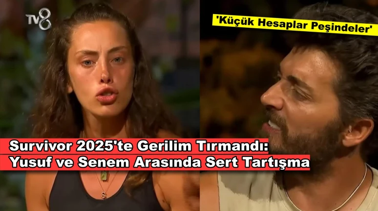 Survivor'da Gerilim Tavan Yaptı! Yusuf ve Senem Arasında Sert Tartışma