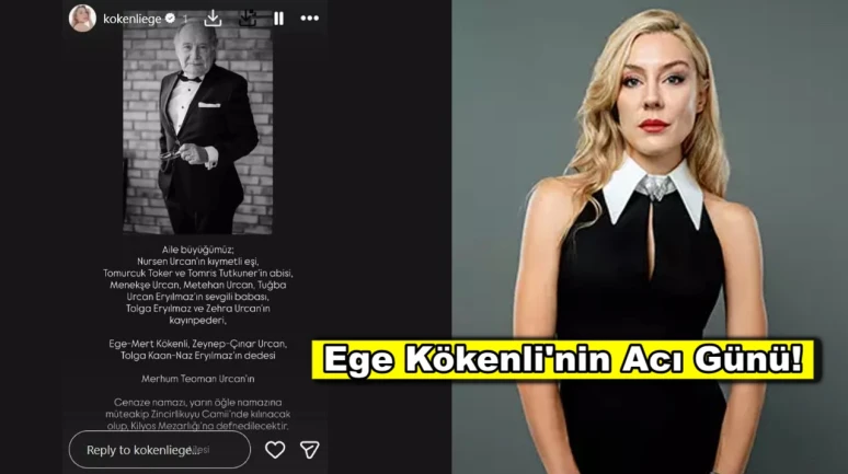 Oyuncu Ege Kökenli'nin acı günü: Dedesi hayatını kaybetti