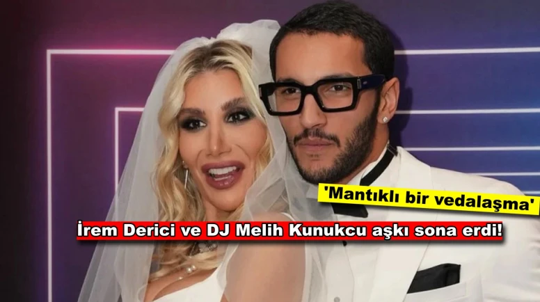 İrem Derici ve DJ Melih Kunukcu ayrıldı