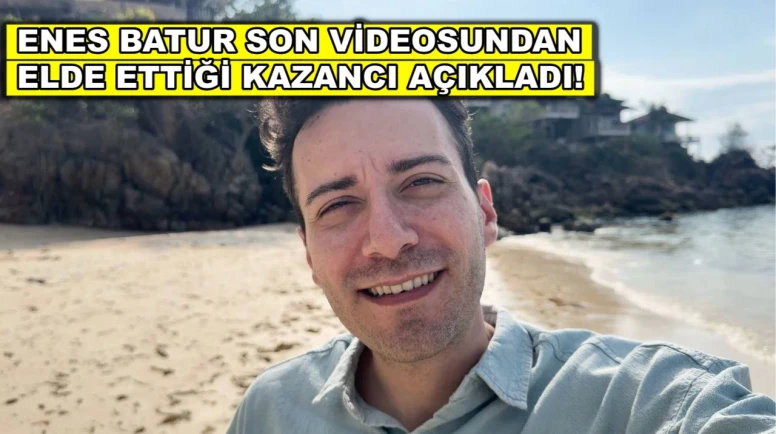 Enes Batur son videosundan 6 milyon TL mi kazandı? Tek tek açıkladı!