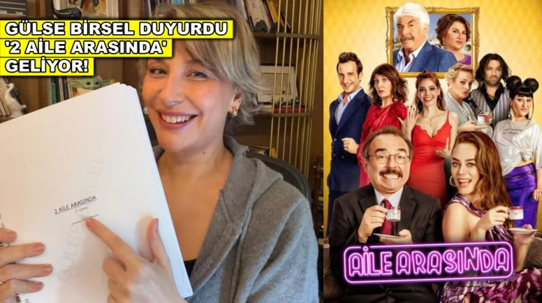 Gülse Birsel, 'Aile Arasında' filminin devamı için senaryonun tamamlandığını duyurdu