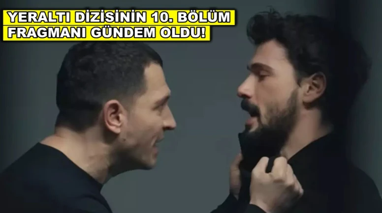 Yeraltı dizisinin 10. bölüm fragmanı sosyal medyayı salladı!