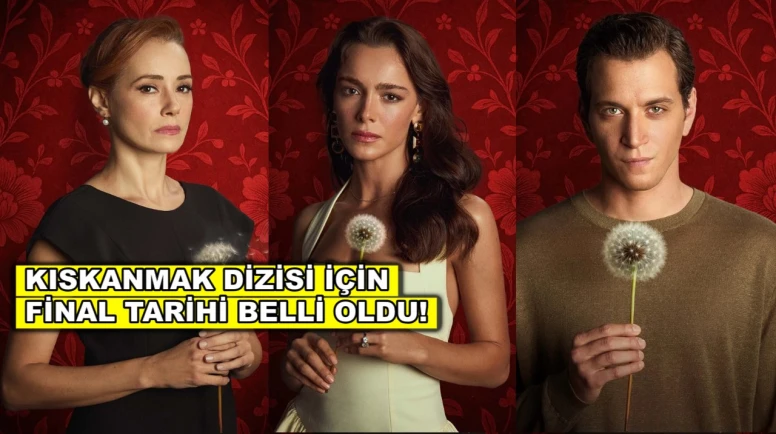 Kıskanmak dizisi için son kez sete çıkıldı! Final tarihi belli oldu